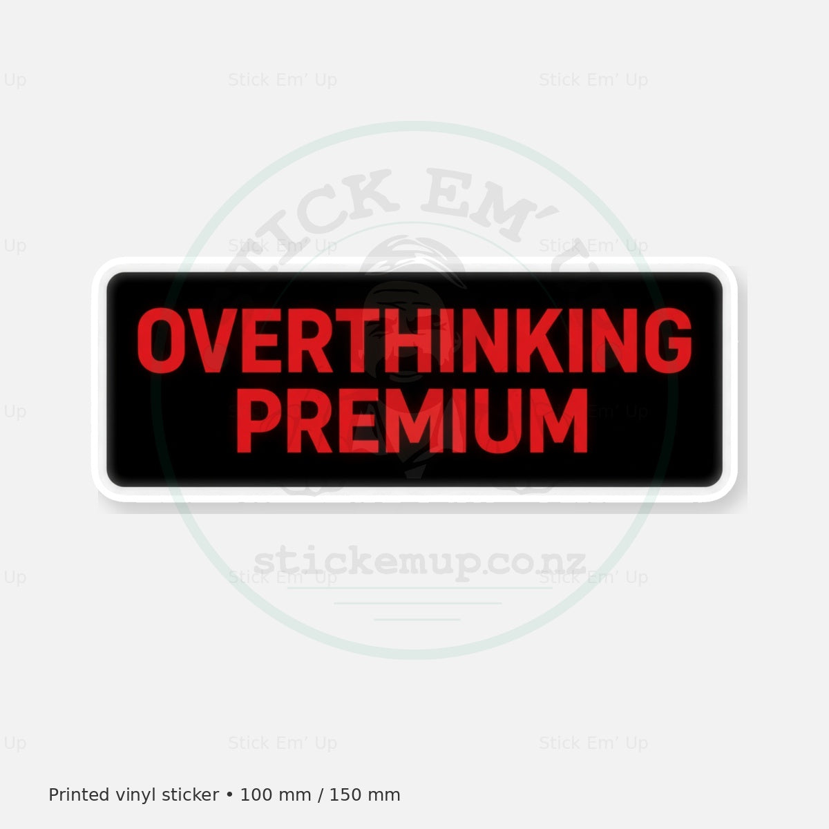 Overthinking Premium Sticker — protected preview with approved Stick Em’ Up watermark