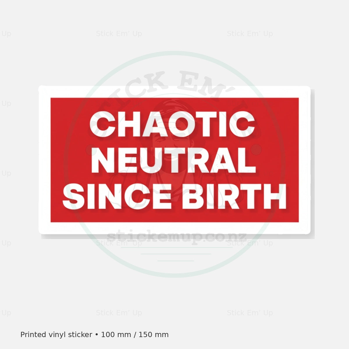 Chaotic Neutral Since Birth Sticker — protected preview with approved Stick Em’ Up watermark
