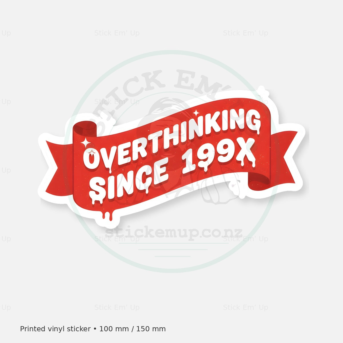 Overthinking Since 199X Sticker — protected preview with approved Stick Em’ Up watermark