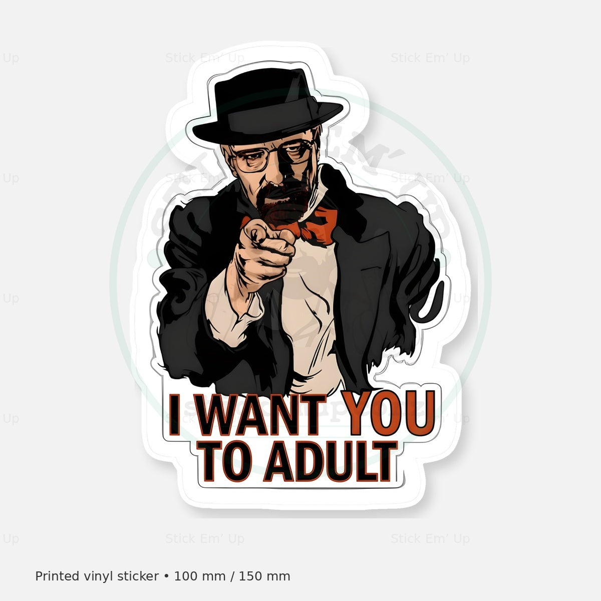 I Want You to Adult Sticker — protected preview with approved Stick Em’ Up watermark