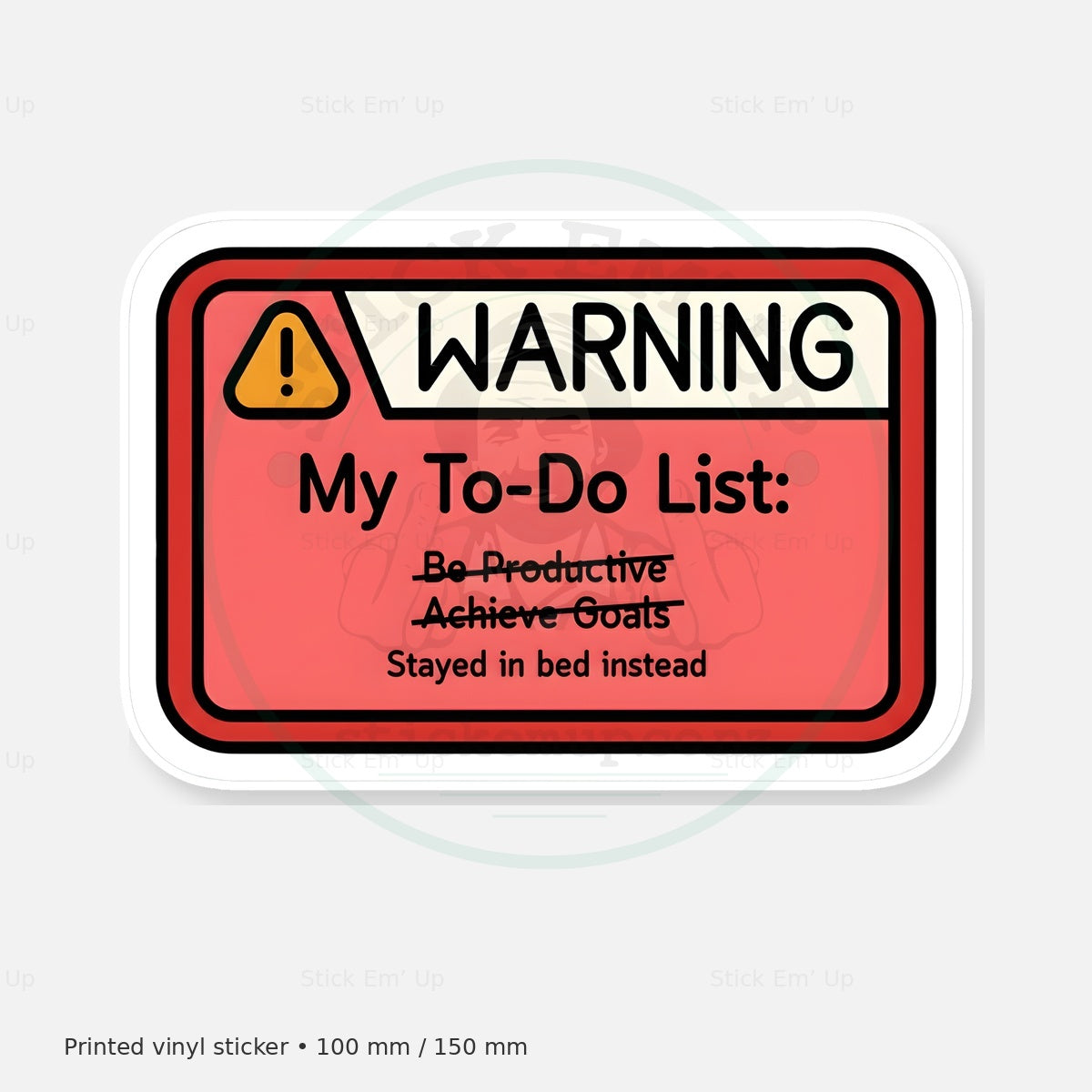 Warning Stay in Bed Sticker — protected preview with approved Stick Em’ Up watermark
