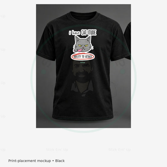 Catitude Ability to Attack T-Shirt — protected preview with approved Stick Em’ Up watermark