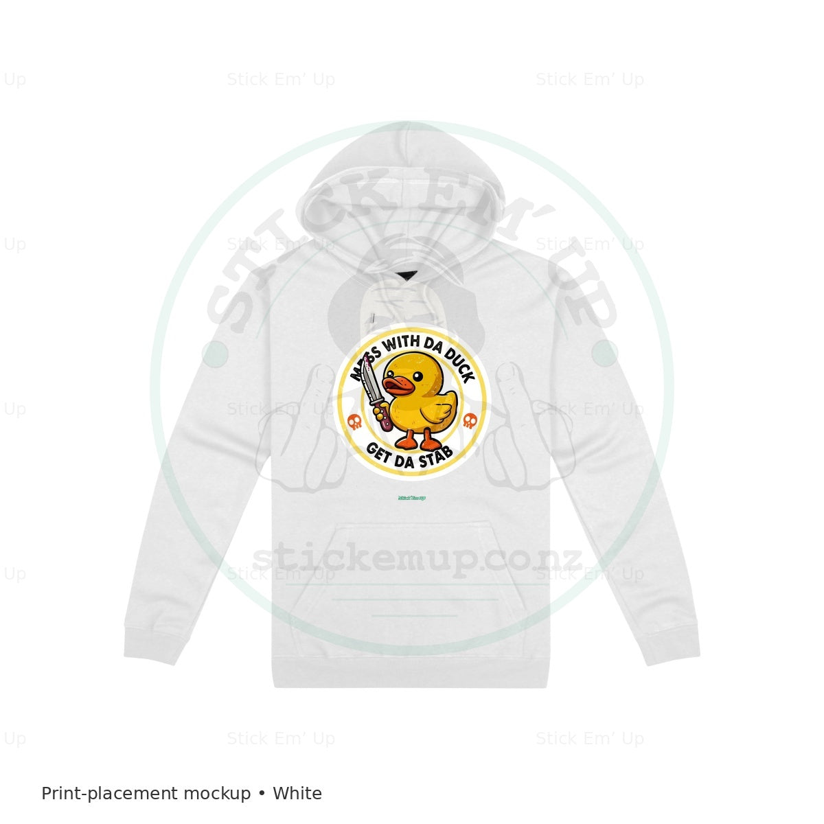 Mess With the Duck Hoodie — protected preview with approved Stick Em’ Up watermark
