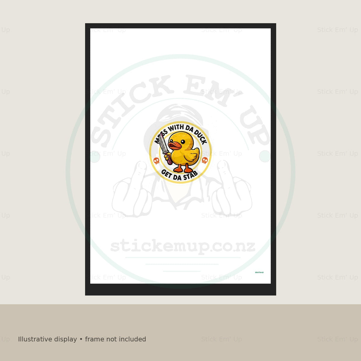 Mess With the Duck Art Print — protected preview with approved Stick Em’ Up watermark