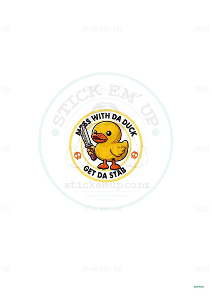 Mess With the Duck Art Print — protected preview with approved Stick Em’ Up watermark