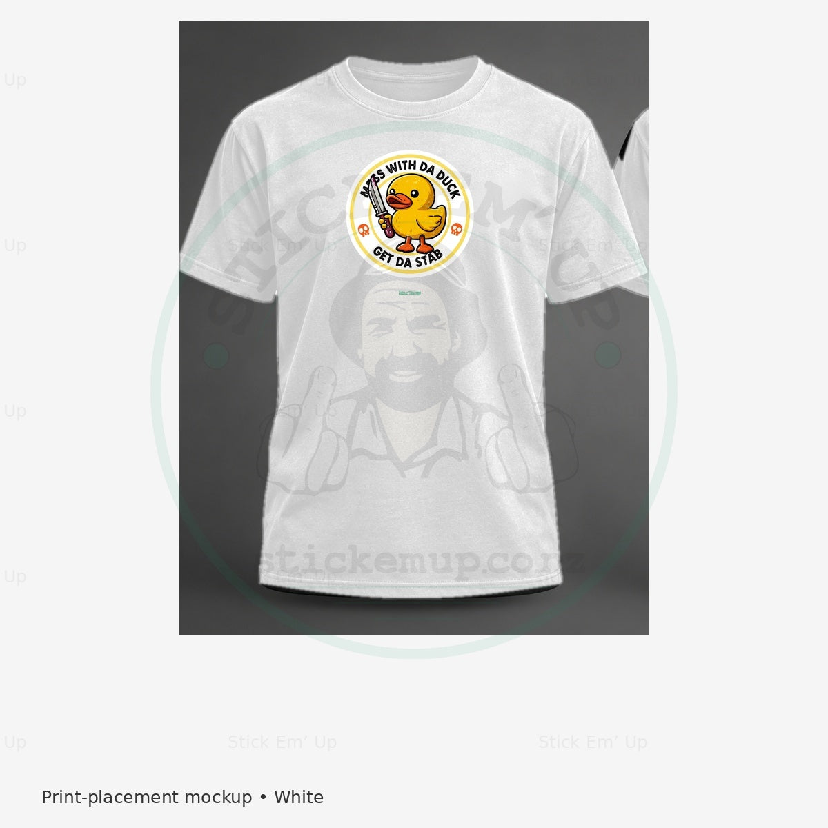 Mess With the Duck T-Shirt — protected preview with approved Stick Em’ Up watermark