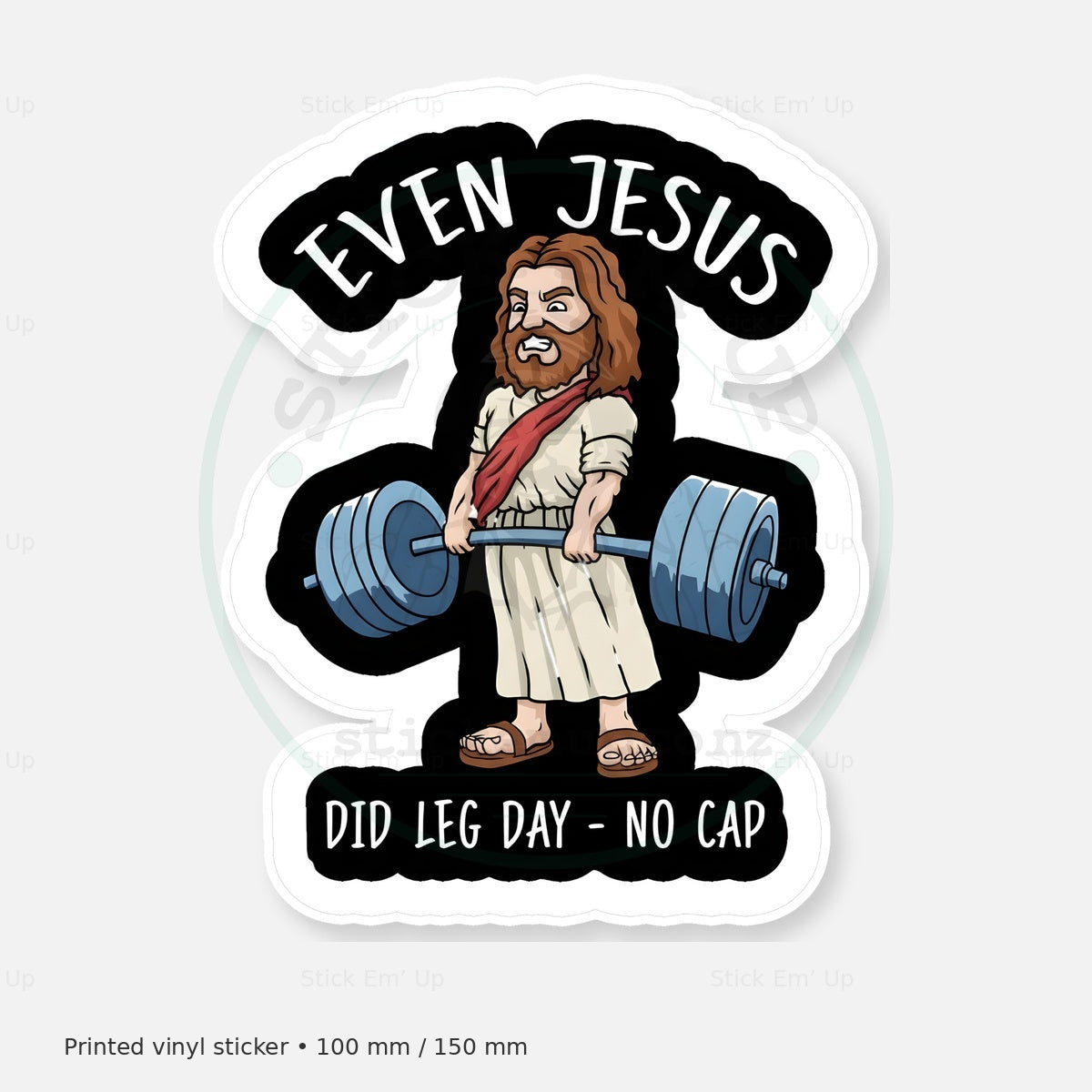 Even Jesus Did Leg Day Sticker — protected preview with approved Stick Em’ Up watermark