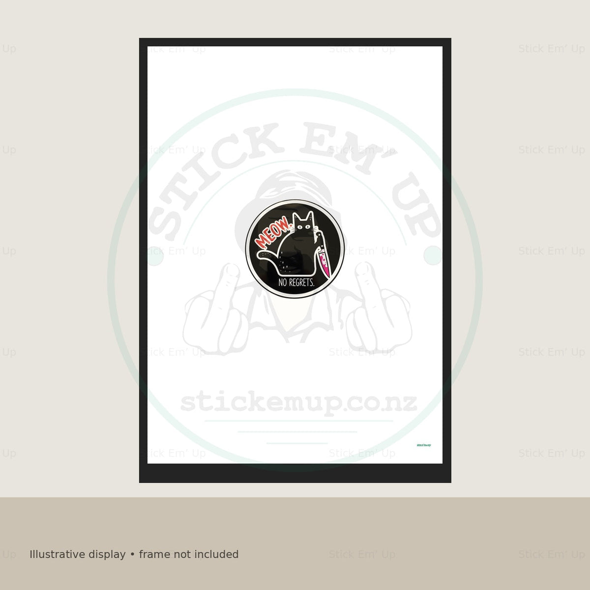 Meow No Regrets Art Print — protected preview with approved Stick Em’ Up watermark