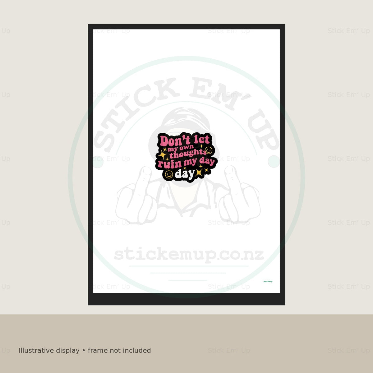 Dont Let My Thoughts Ruin My Day Art Print — protected preview with approved Stick Em’ Up watermark