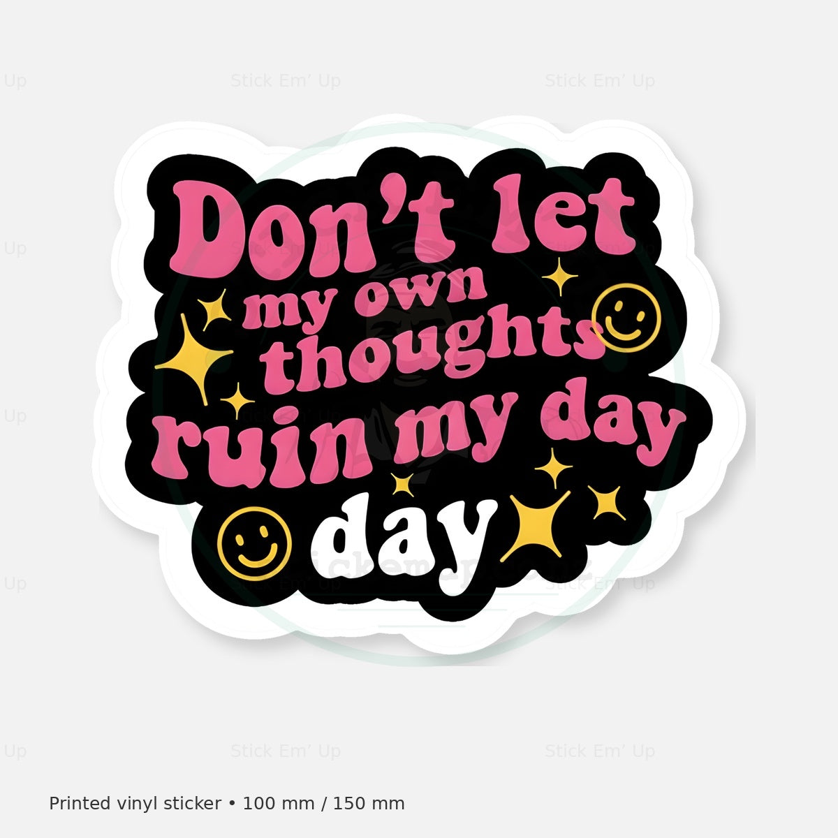 Dont Let My Thoughts Ruin My Day Sticker — protected preview with approved Stick Em’ Up watermark