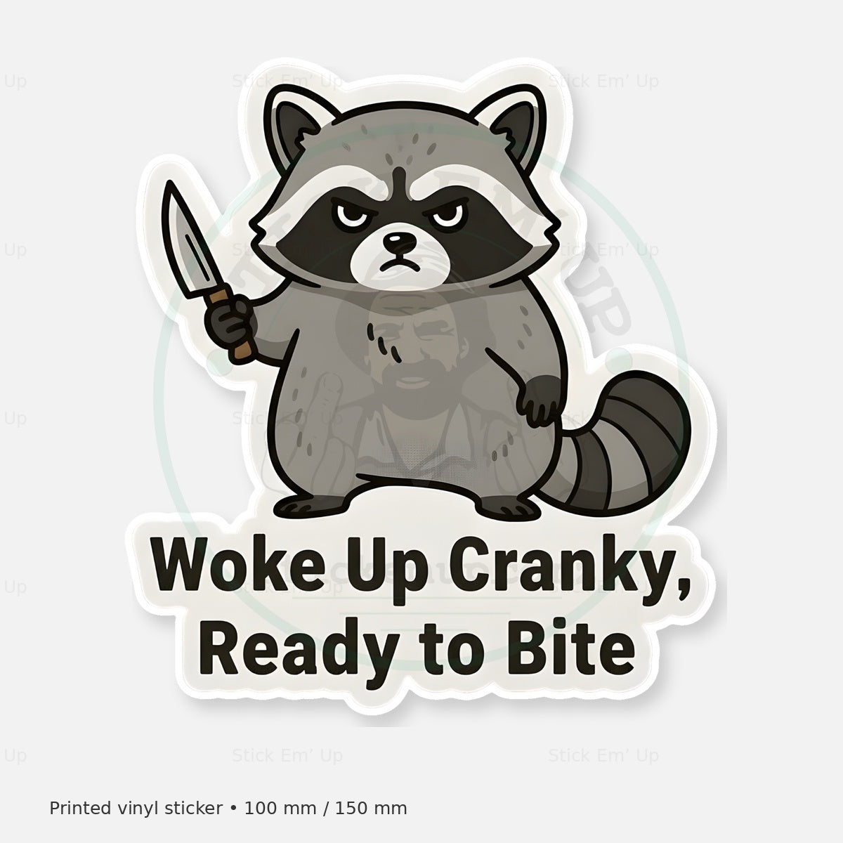 Woke Up Cranky Raccoon Sticker — protected preview with approved Stick Em’ Up watermark