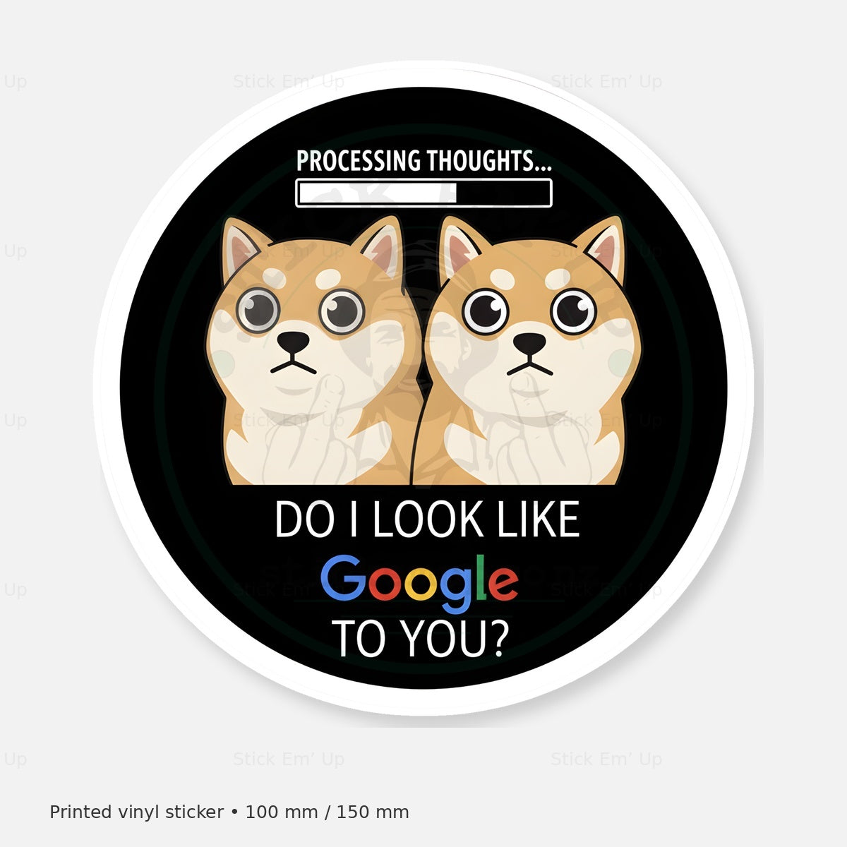 Do I Look Like Google Sticker — protected preview with approved Stick Em’ Up watermark