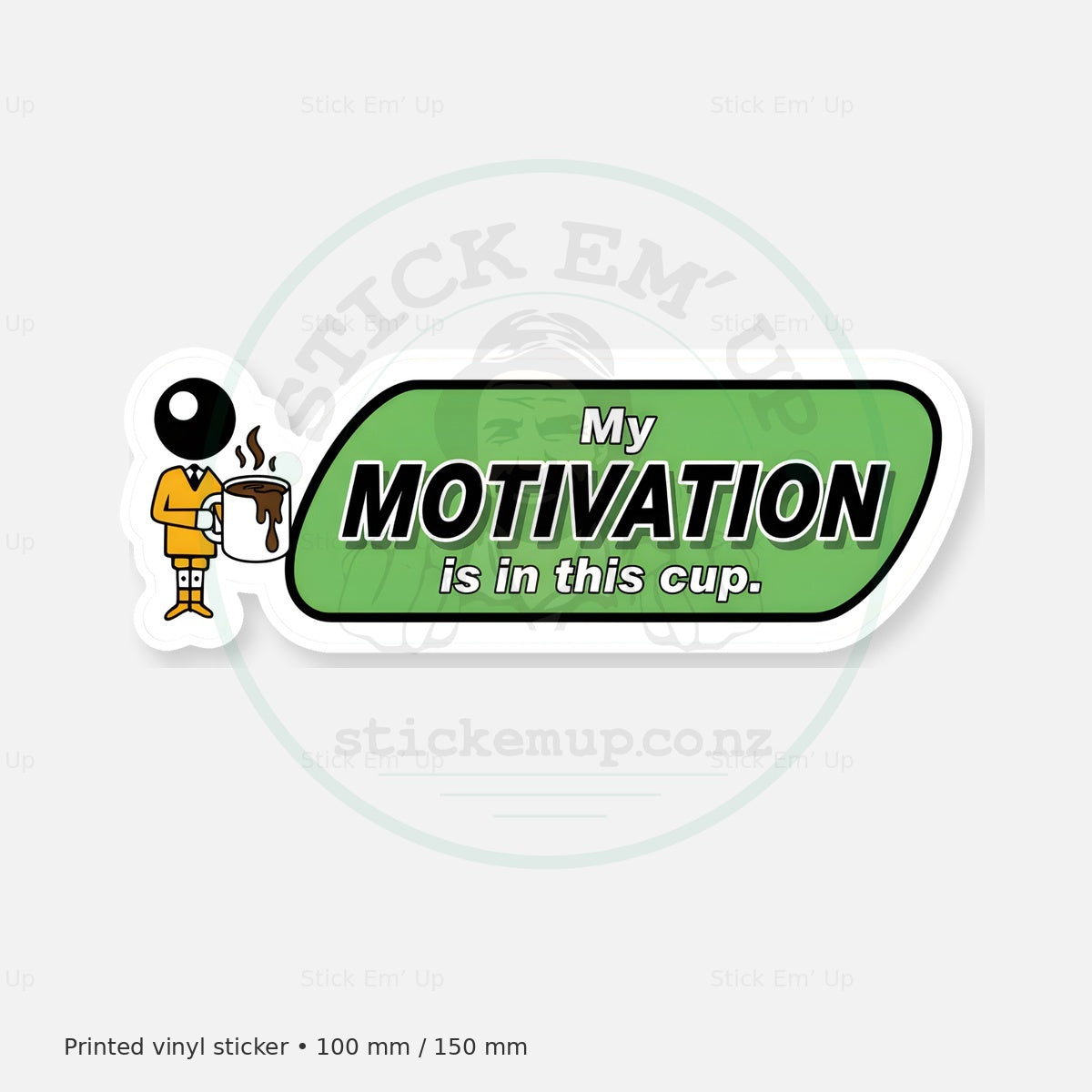 Motivation in This Cup Sticker — protected preview with approved Stick Em’ Up watermark