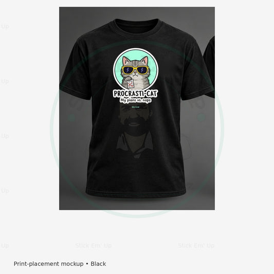 Procrasti Cat T-Shirt — protected preview with approved Stick Em’ Up watermark