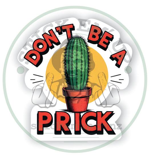 Don't Be A Prick