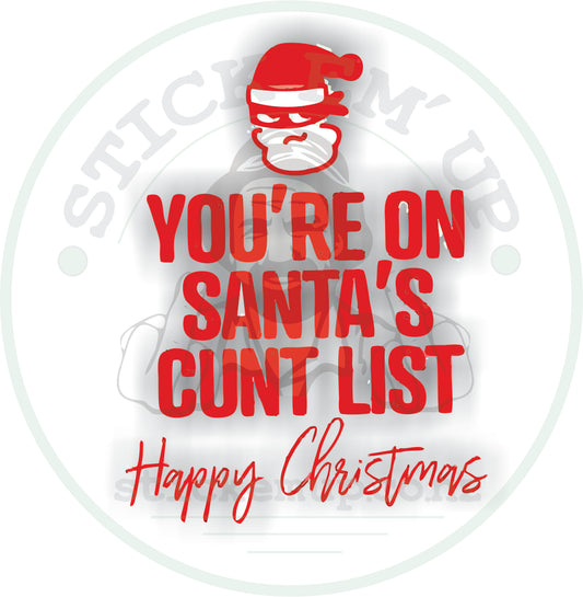 Your On Santa's Cunt list