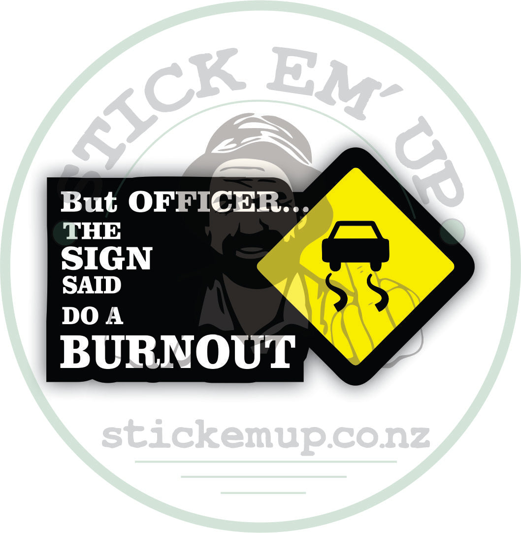 Officer Sign Said Burnout