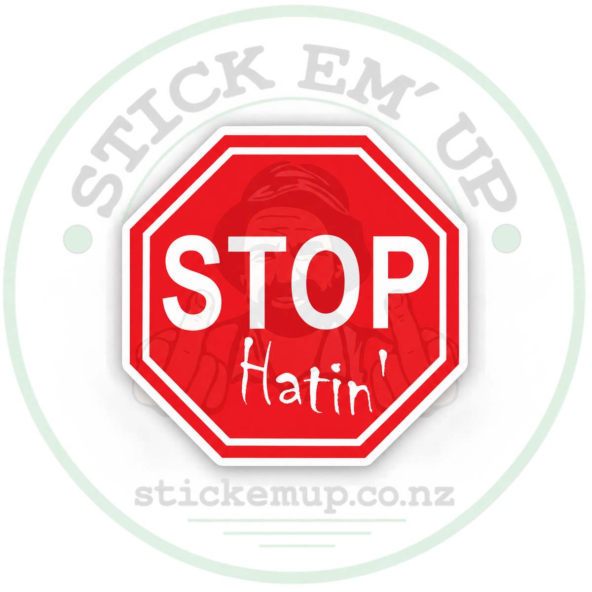 Stop Hatin Stop Sign Sticker — logo-watermarked preview