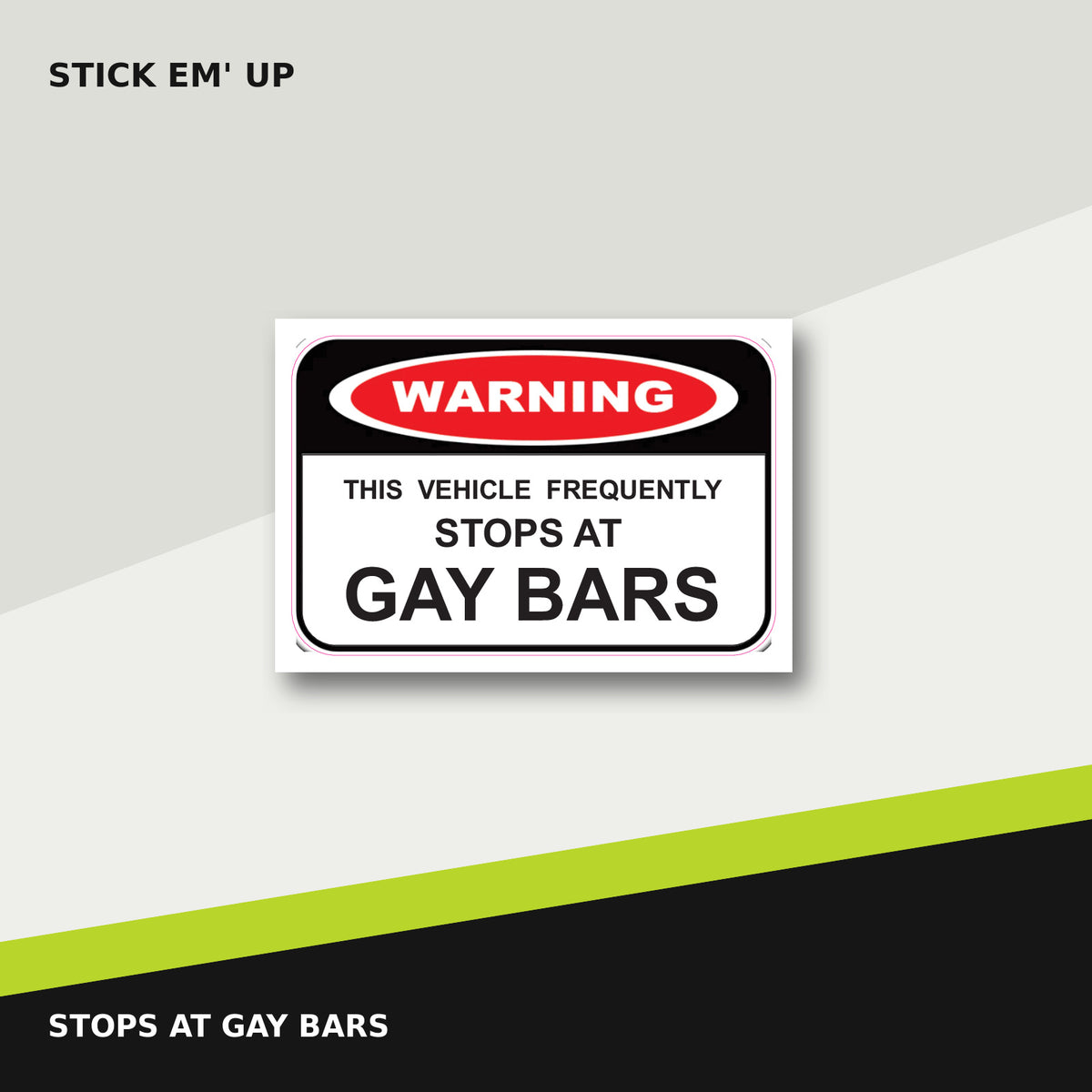 This Vehicle Stops at Gay Bars warning sticker