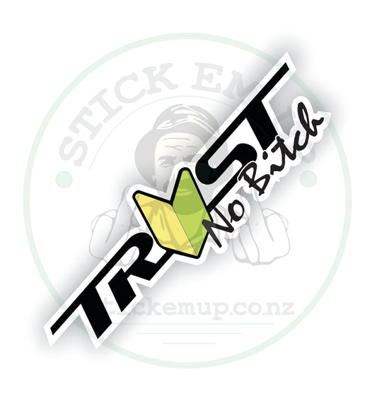Trust No Bitch Sticker