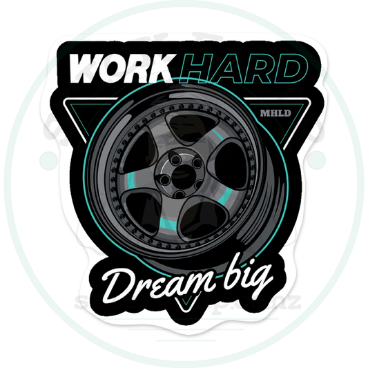 Work Hard Dream Big Wheel Sticker – sticker cut contour and Stick Em’ Up watermark