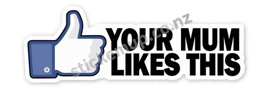 Your Mum Likes This Sticker – watermarked product preview
